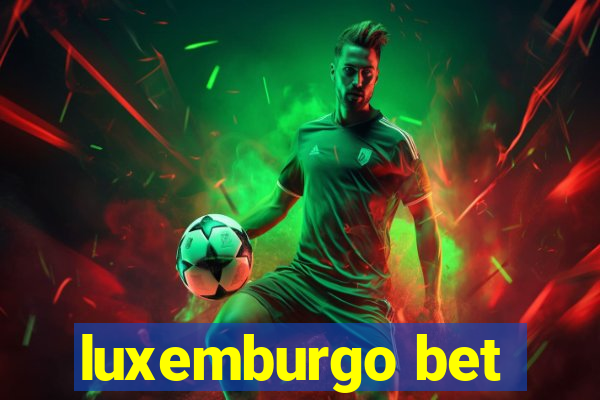 luxemburgo bet