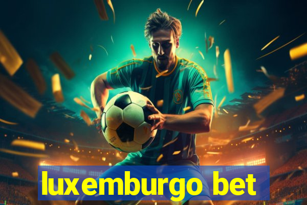 luxemburgo bet