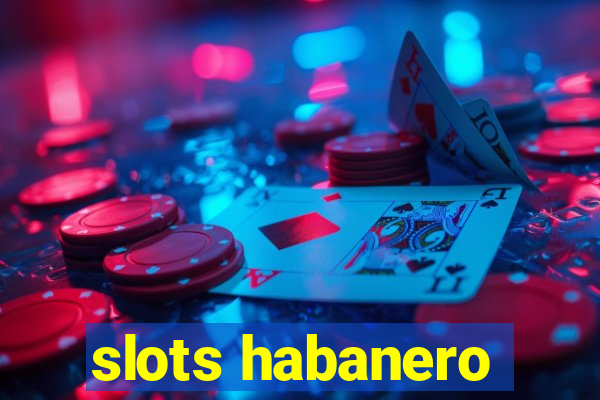 slots habanero