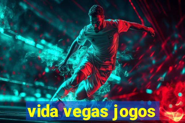 vida vegas jogos