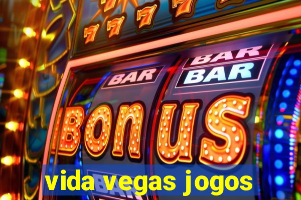 vida vegas jogos