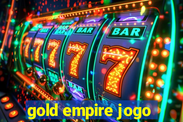 gold empire jogo