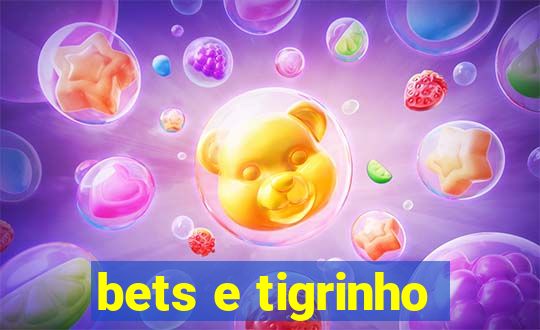 bets e tigrinho