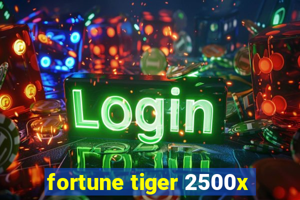 fortune tiger 2500x