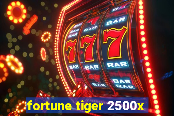 fortune tiger 2500x