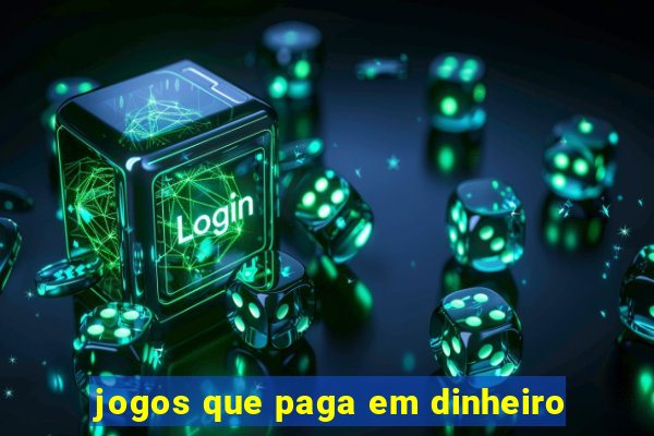 jogos que paga em dinheiro