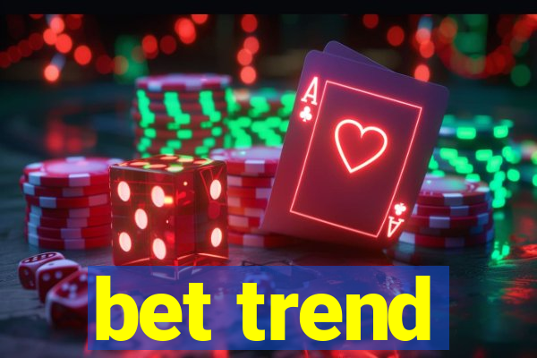 bet trend