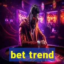 bet trend