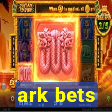 ark bets