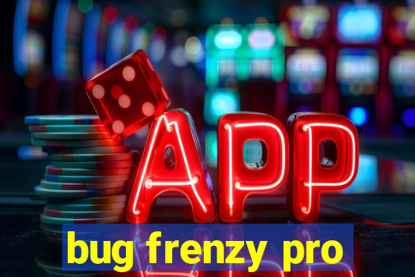 bug frenzy pro