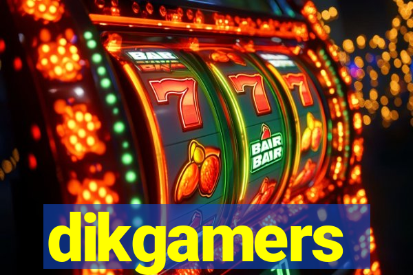 dikgamers