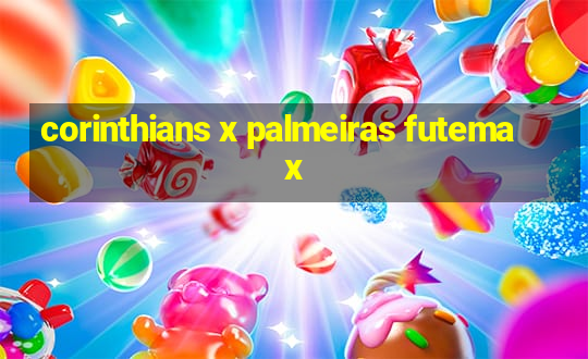 corinthians x palmeiras futemax