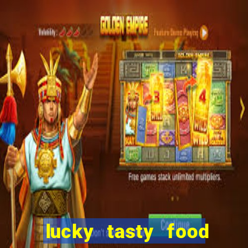 lucky tasty food 3mb team