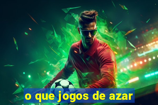 o que jogos de azar