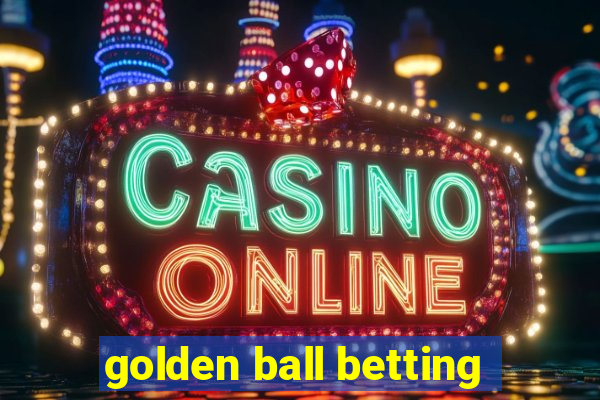 golden ball betting