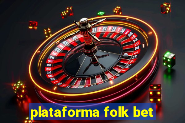 plataforma folk bet