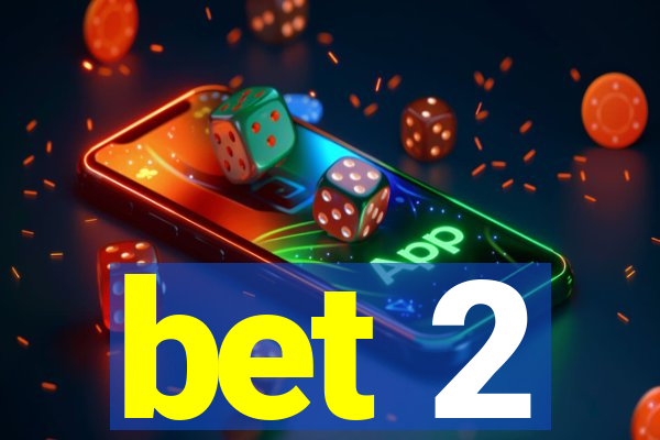 bet 2