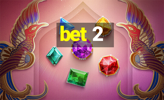 bet 2