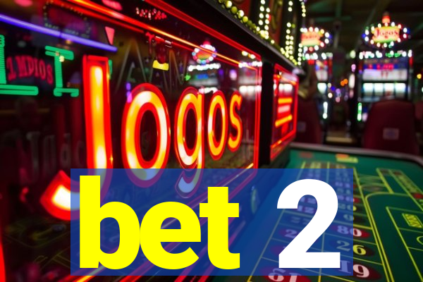 bet 2