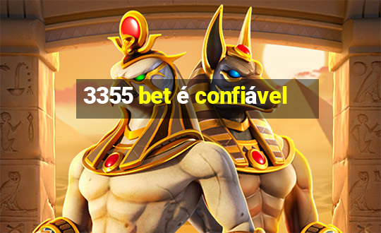 3355 bet é confiável