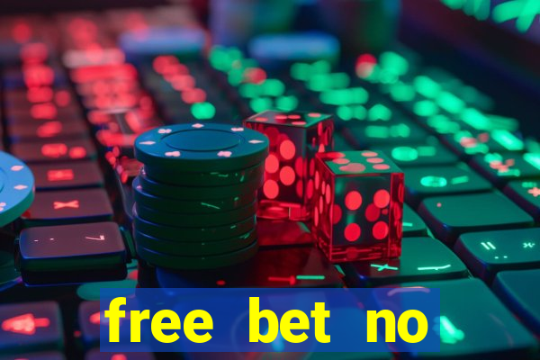 free bet no deposit offers