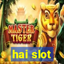 hai slot