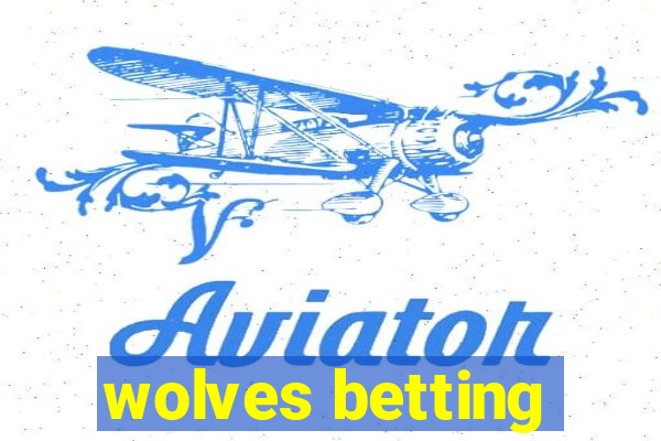 wolves betting