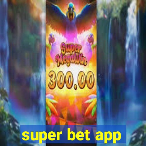 super bet app