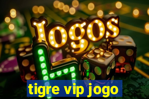 tigre vip jogo