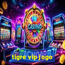 tigre vip jogo