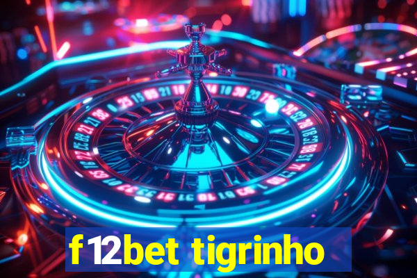 f12bet tigrinho