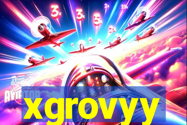 xgrovyy