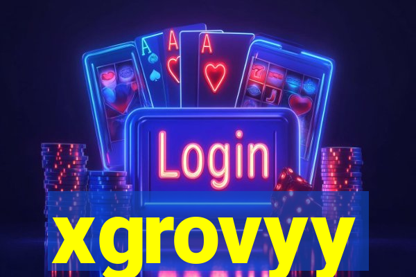 xgrovyy