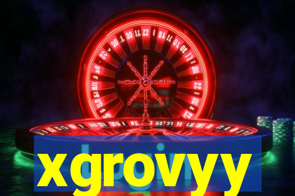 xgrovyy