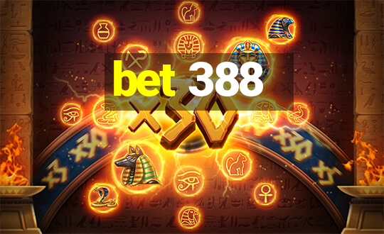 bet 388