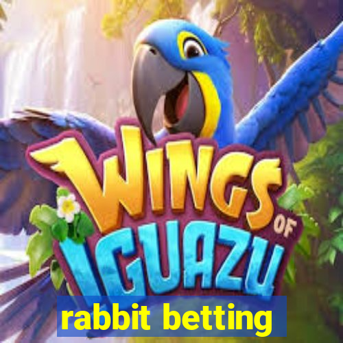 rabbit betting