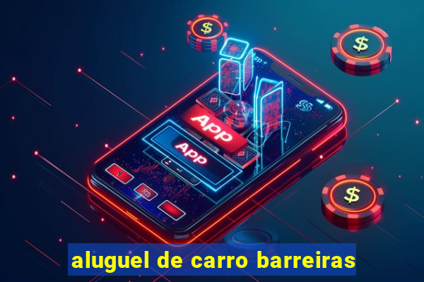 aluguel de carro barreiras