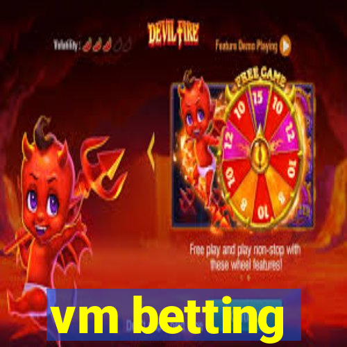 vm betting