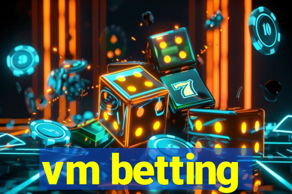 vm betting