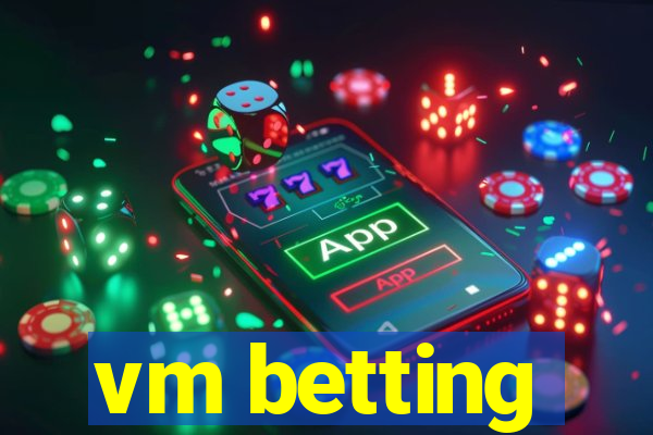 vm betting