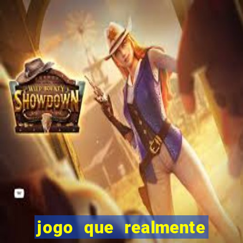 jogo que realmente ganha dinheiro