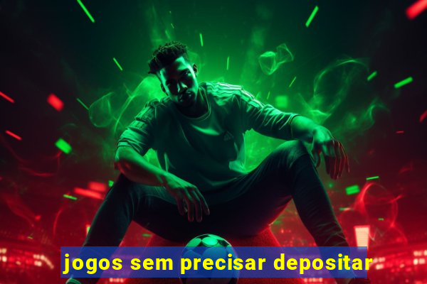 jogos sem precisar depositar