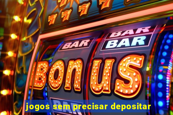 jogos sem precisar depositar