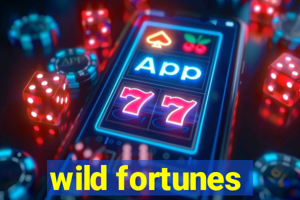 wild fortunes