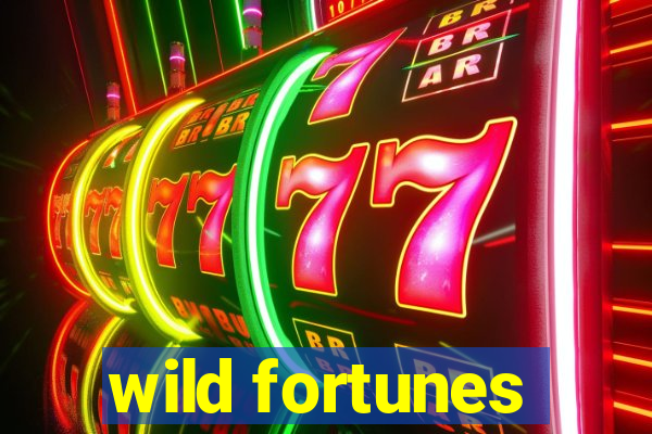 wild fortunes