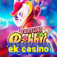 ek casino