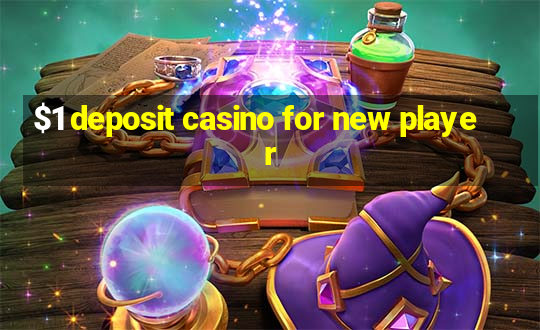 $1 deposit casino for new player