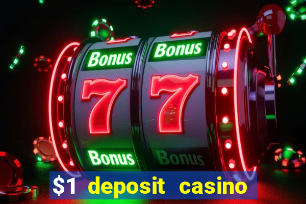 $1 deposit casino for new player