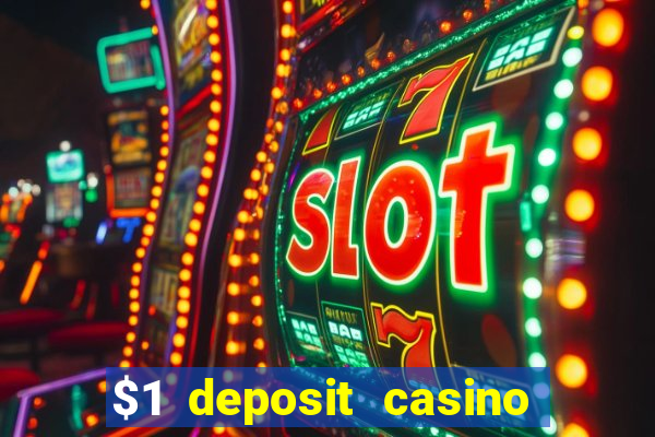 $1 deposit casino for new player