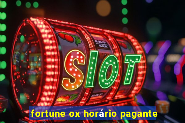 fortune ox horário pagante